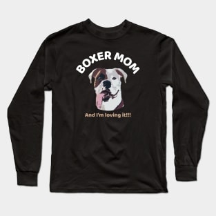 Boxer mom and I'm loving it! Long Sleeve T-Shirt